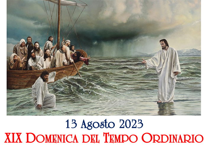 XIX Domenica del Tempo Ordinario, anno A, 13.08.2023