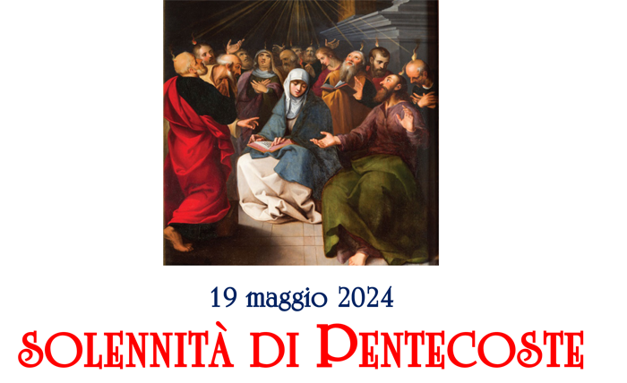 Solennità di Pentecoste, 19 maggio 2024