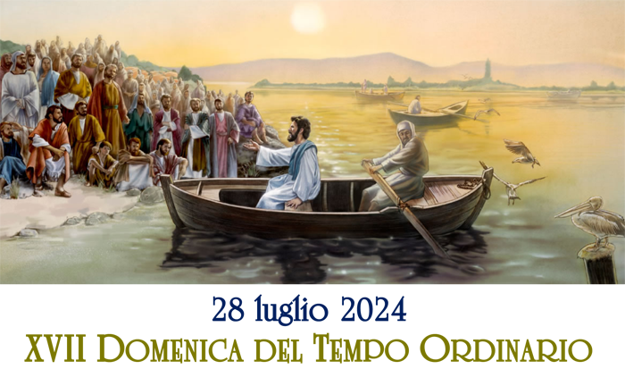 XVII Domenica del Tempo Ordinario, anno B, 28 luglio 2024