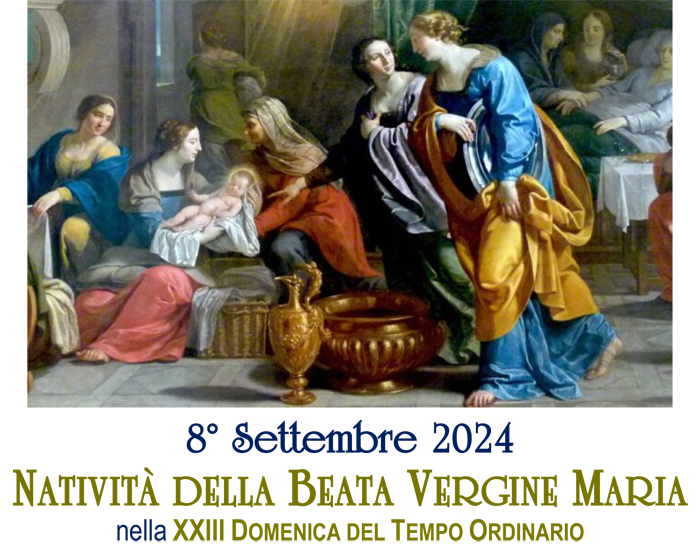 23a Domenica per Annum e Natività della B.V. Maria, B, 08.09.2024