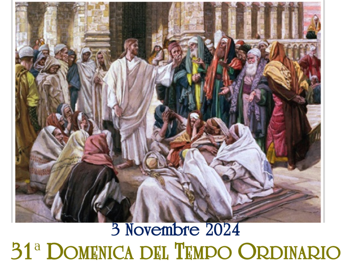 XXXI Domenica del Tempo Ordinario, anno B, 3 novembre 2024