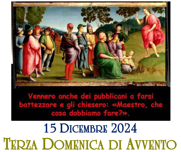 Terza domenica domenica di Avvento, 15 dicembre 2024